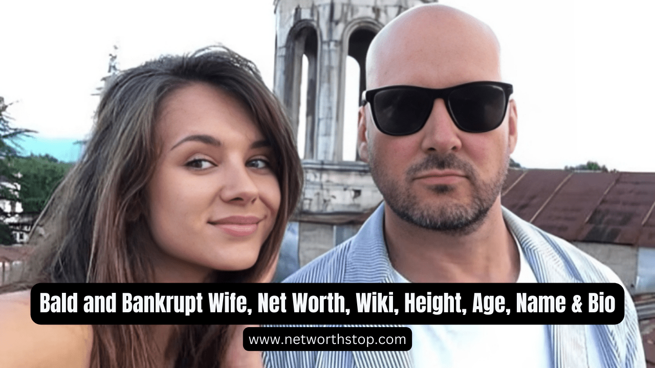 Bald and Bankrupt Wife, Net Worth, Wiki, Height, Age, Name & Bio