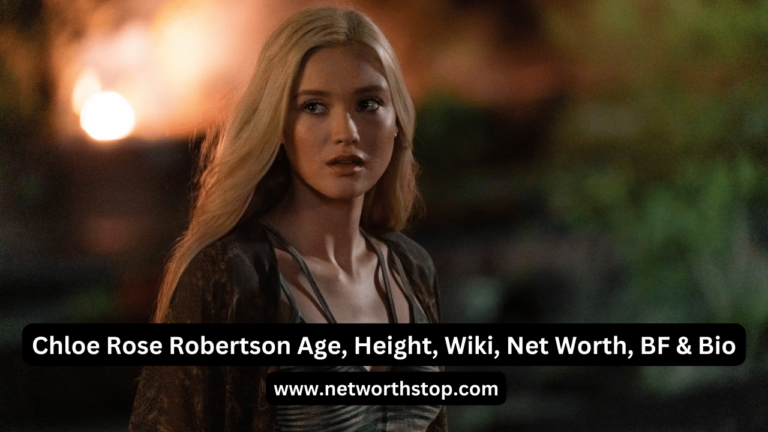 Chloe Rose Robertson Age, Height, Wiki, Net Worth, BF & Bio
