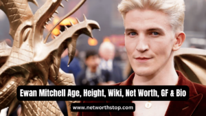 Ewan Mitchell Age, Height, Wiki, Net Worth, GF & Bio