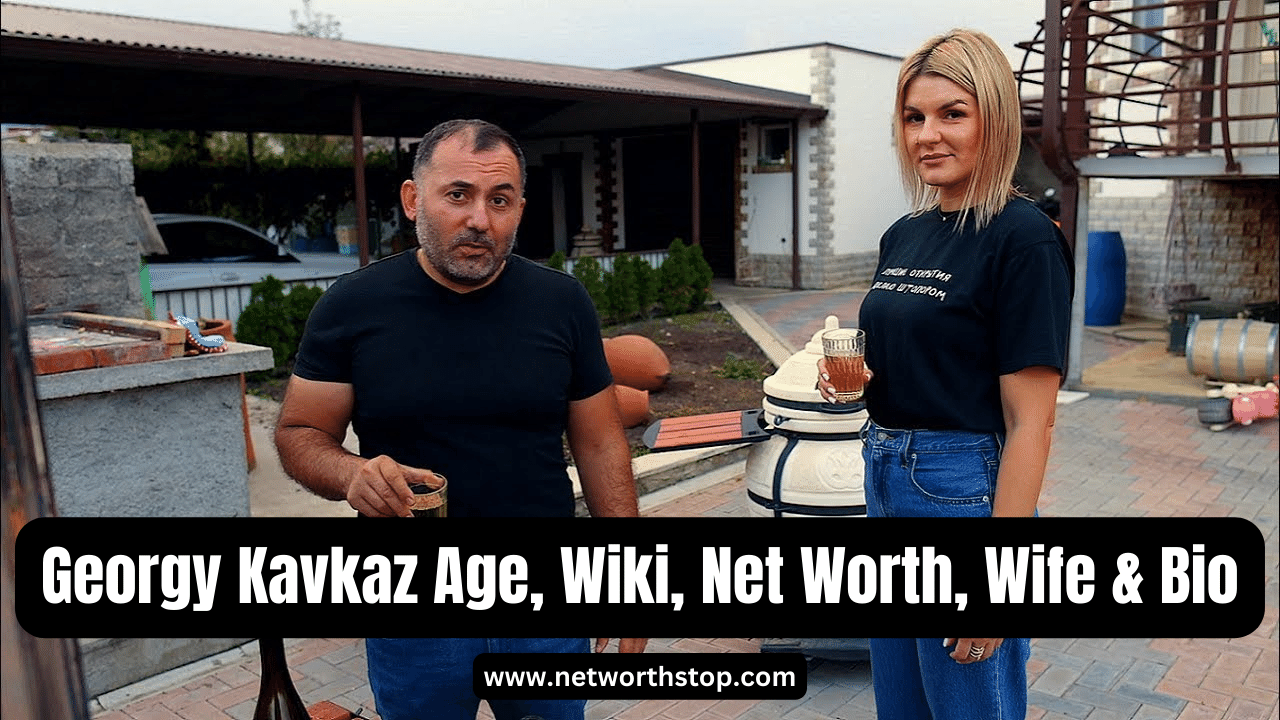 Georgy Kavkaz Age, Wiki, Net Worth, Wife & Bio
