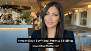 Imogen Ewan Boyfriend, Parents & Siblings
