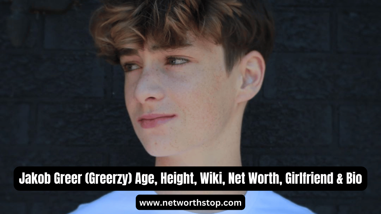 Jakob Greer (Greerzy) Age, Height, Wiki, Net Worth, Girlfriend & Bio