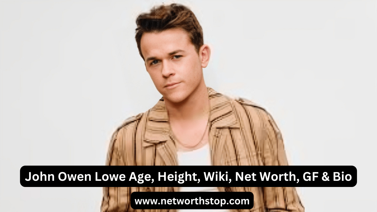 John Owen Lowe Age, Height, Wiki, Net Worth, GF & Bio