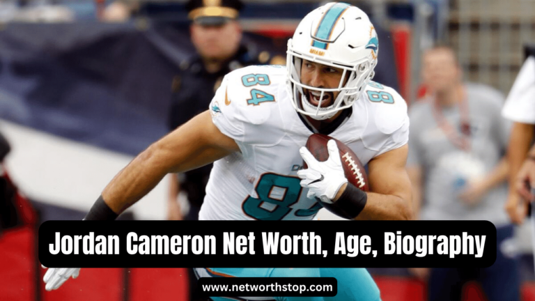Jordan Cameron Net Worth, Age, Biography And Wiki