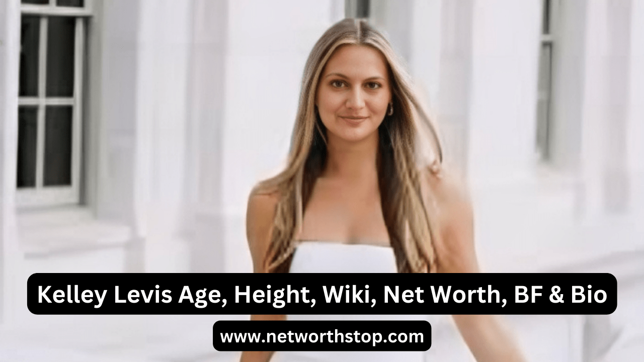 Kelley Levis Age, Height, Wiki, Net Worth, BF & Bio