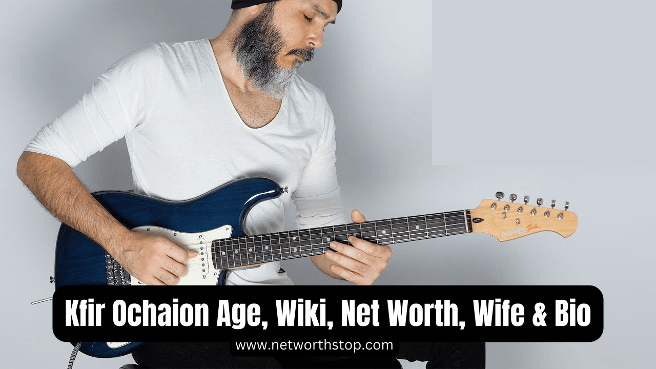 Kfir Ochaion Age, Wiki, Net Worth, Wife & Bio