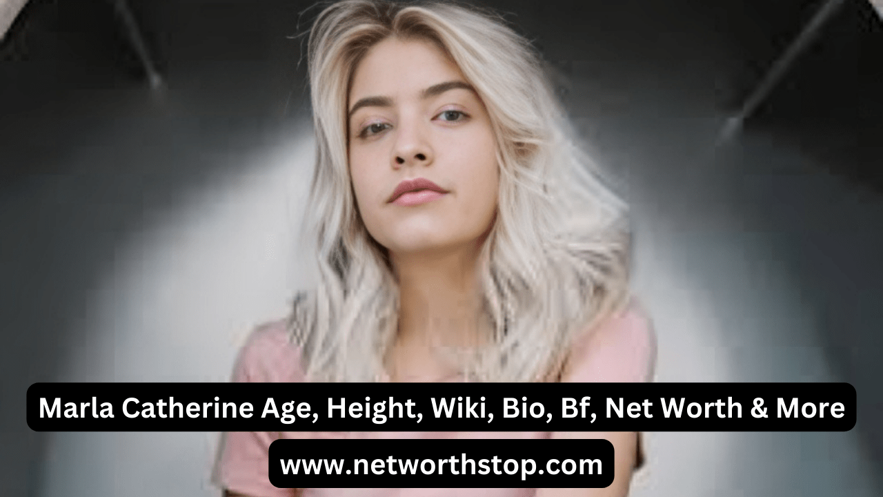 Marla Catherine Age, Height, Wiki, Bio, Boyfriend, Net Worth & More