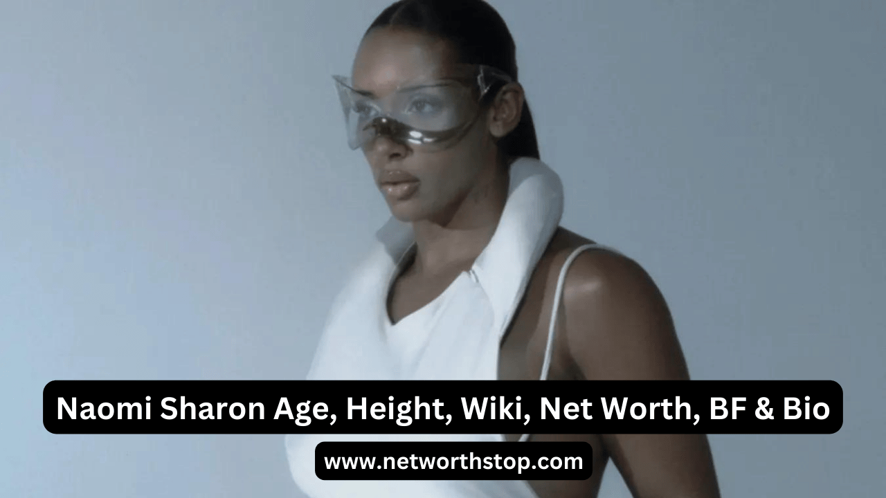 Naomi Sharon Age, Height, Wiki, Net Worth, BF & Bio