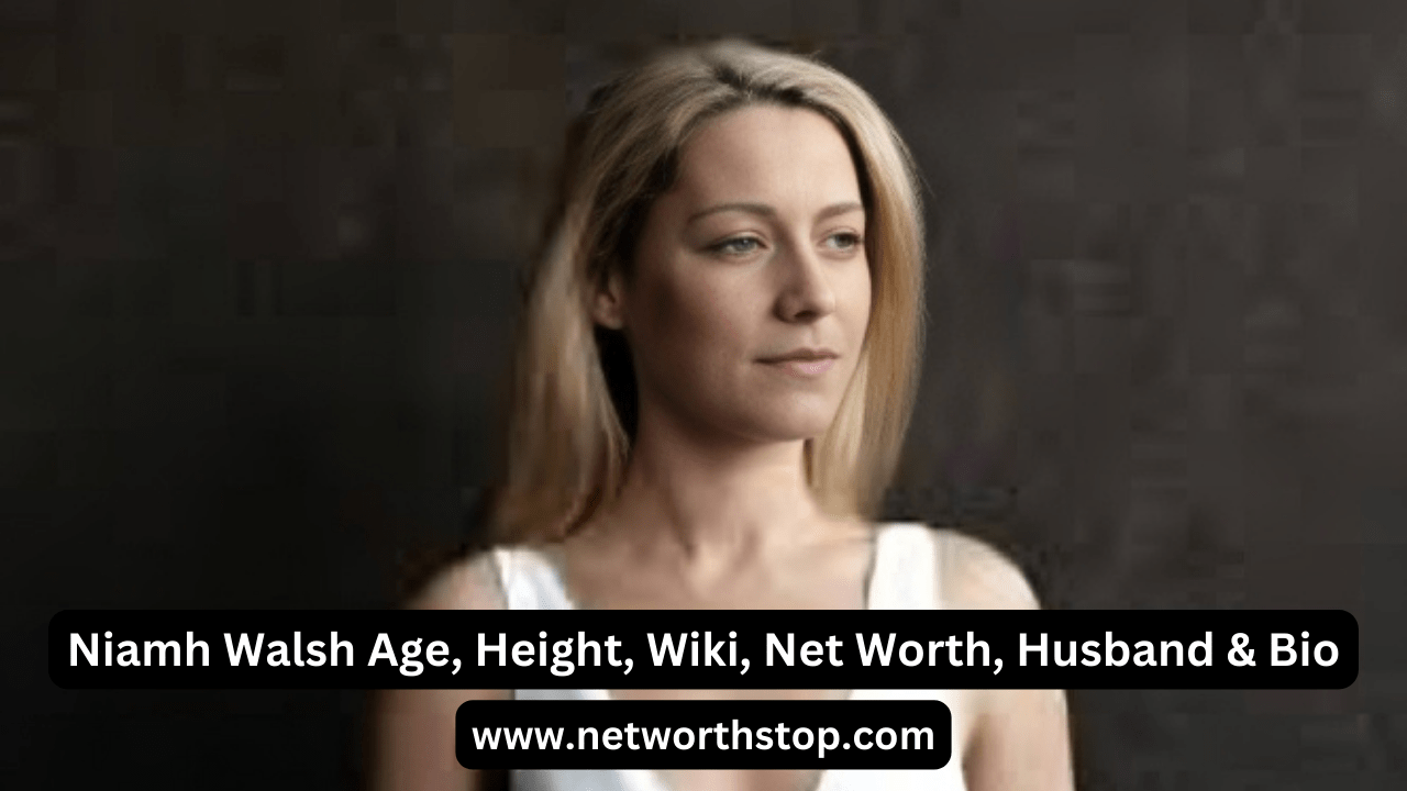 Niamh Walsh Age, Height, Wiki, Net Worth, Husband & Bio