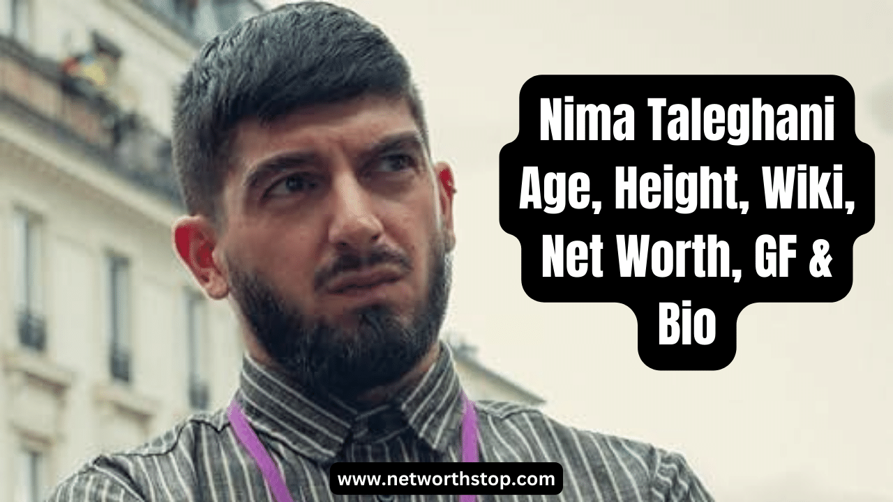 Nima Taleghani Age, Height, Wiki, Net Worth, GF & Bio