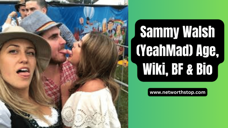 Sammy Walsh (YeahMad) Age, Wiki, BF & Bio