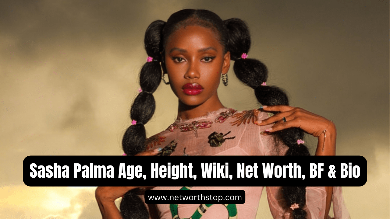 Sasha Palma Age, Height, Wiki, Net Worth, BF & Bio