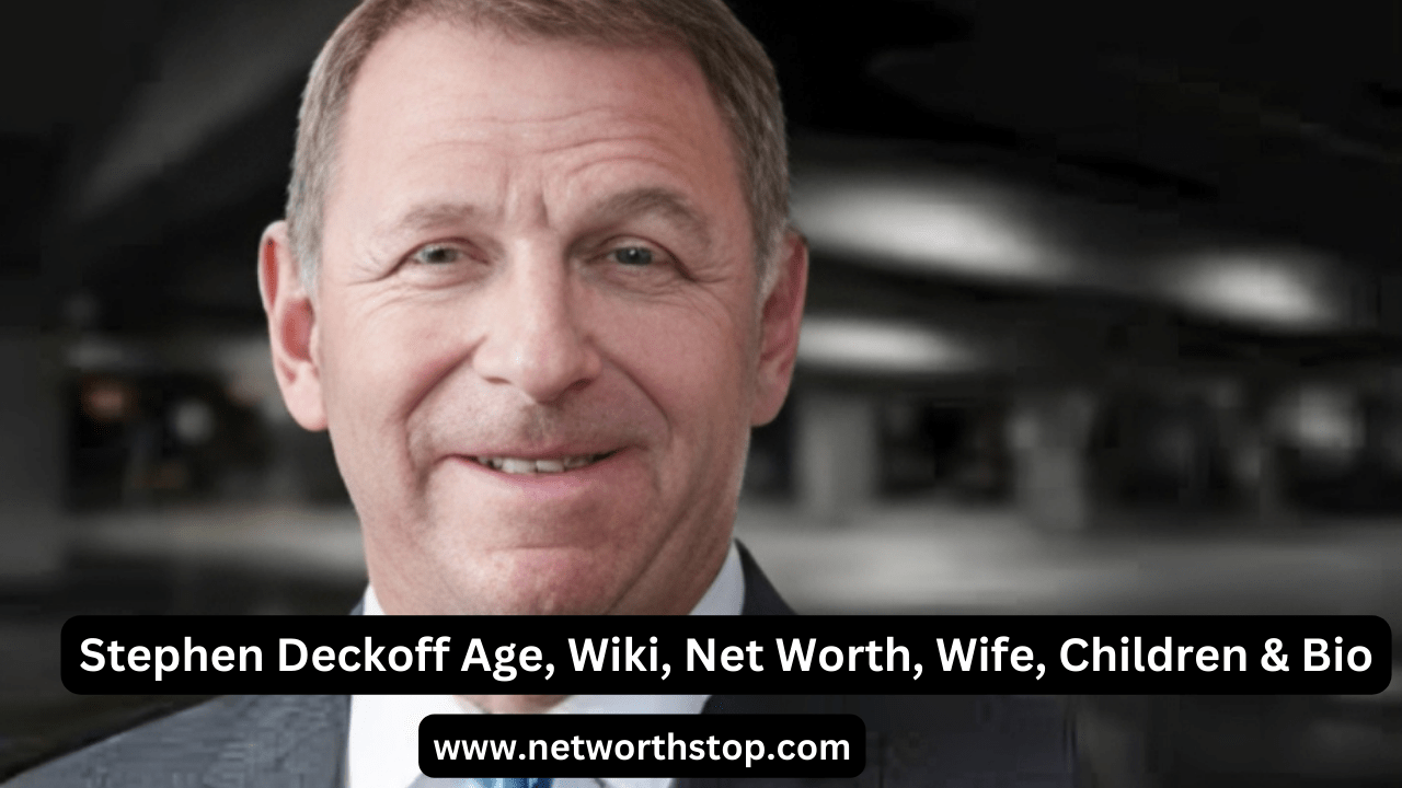 Stephen Deckoff Age, Wiki, Net Worth, Wife, Children & Bio