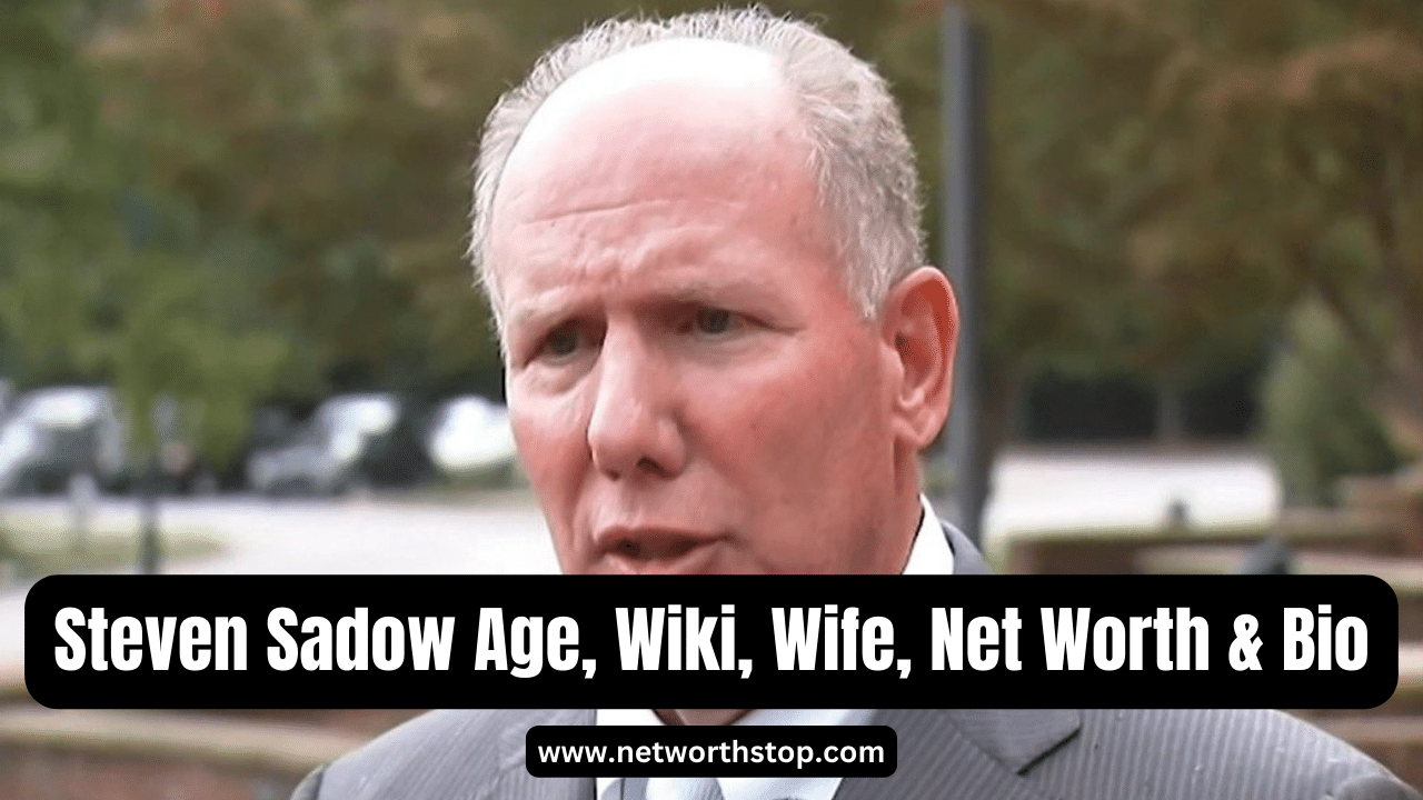 Steven Sadow Age, Wiki, Wife, Net Worth & Bio