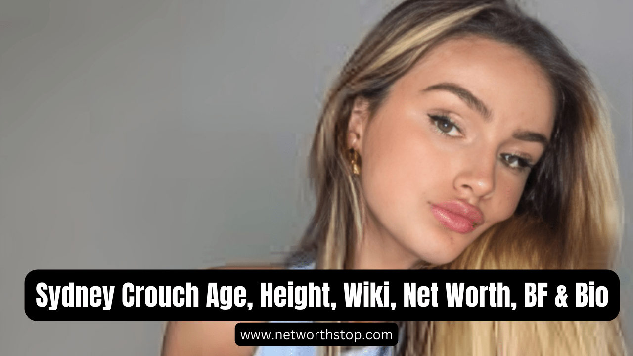 Sydney Crouch Age, Height, Wiki, Net Worth, BF & Bio