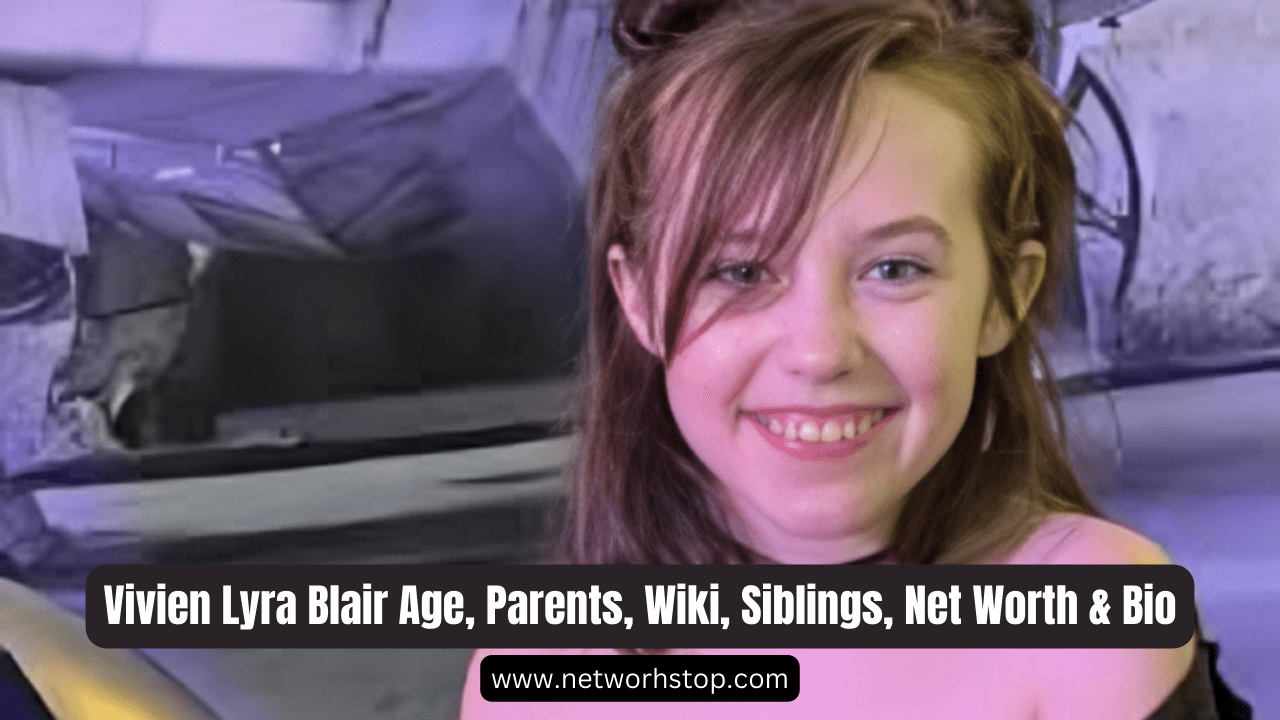 Vivien Lyra Blair Age, Parents, Wiki, Siblings, Net Worth & Bio