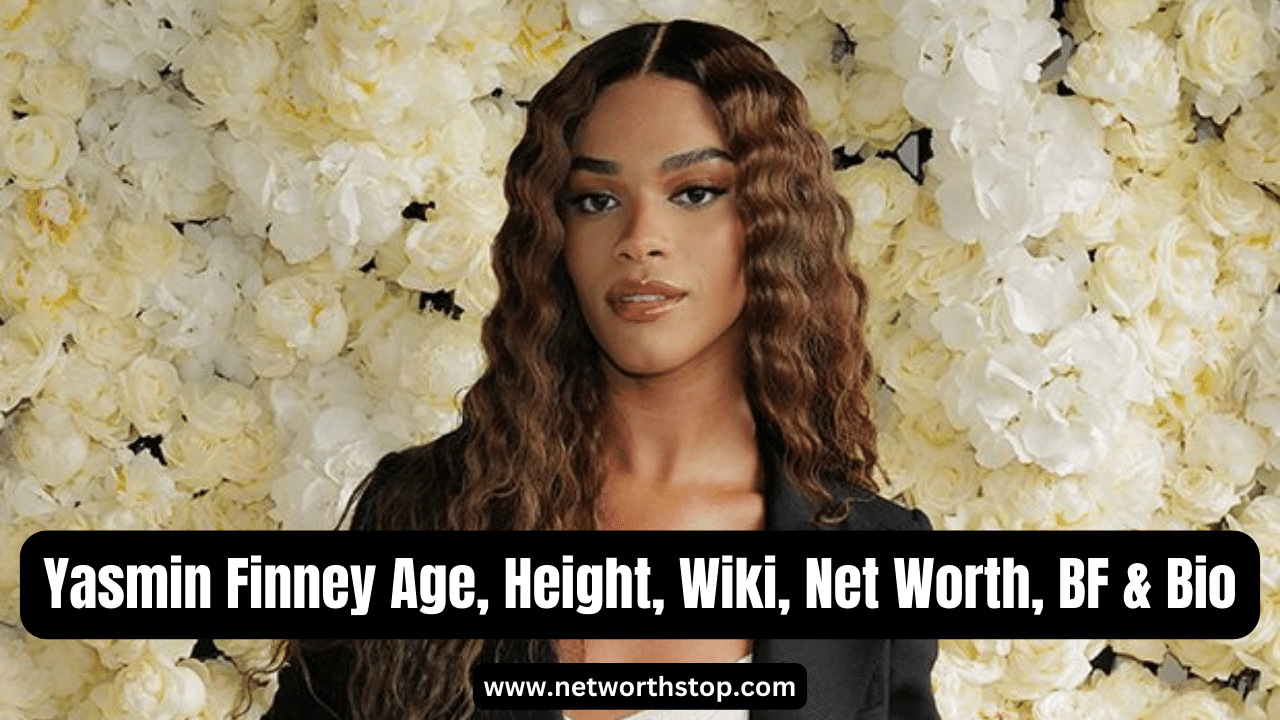 Yasmin Finney Age, Height, Wiki, Net Worth, BF & Bio