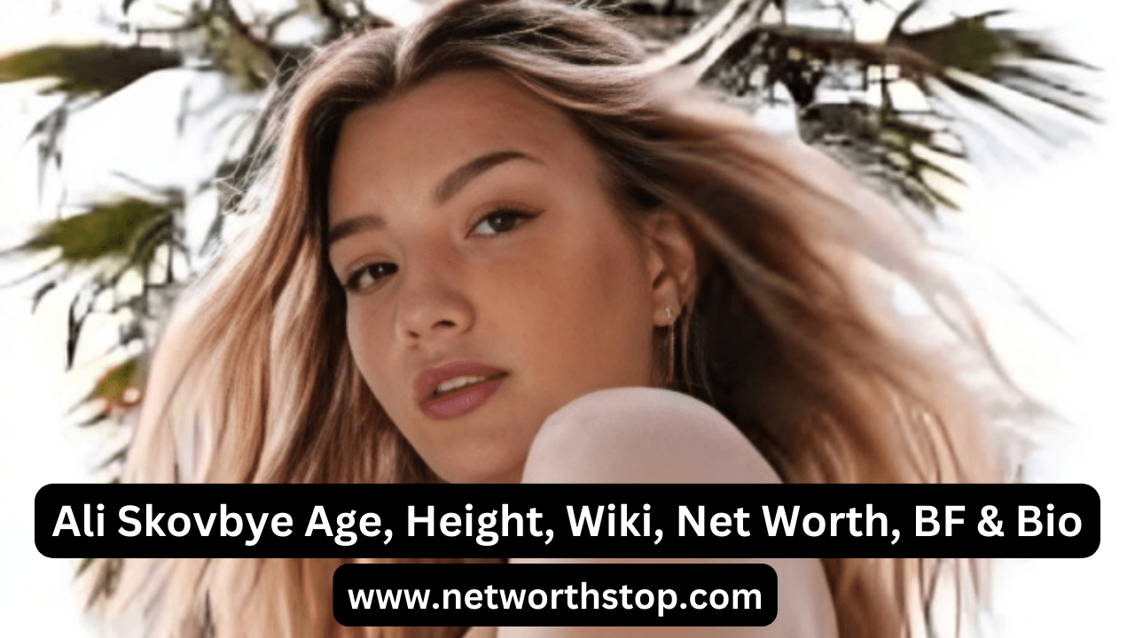 Ali Skovbye Age, Height, Wiki, Net Worth, BF & Bio